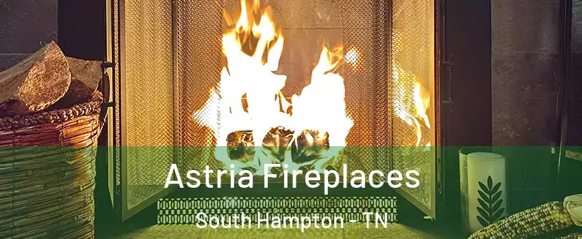 Astria Fireplaces South Hampton - TN