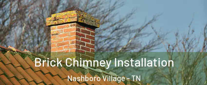 Brick Chimney Installation Nashboro Village - TN