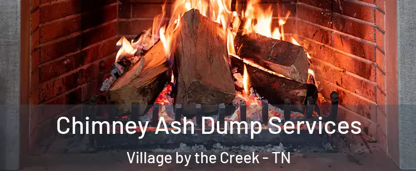 Chimney Ash Dump Services Village by the Creek - TN