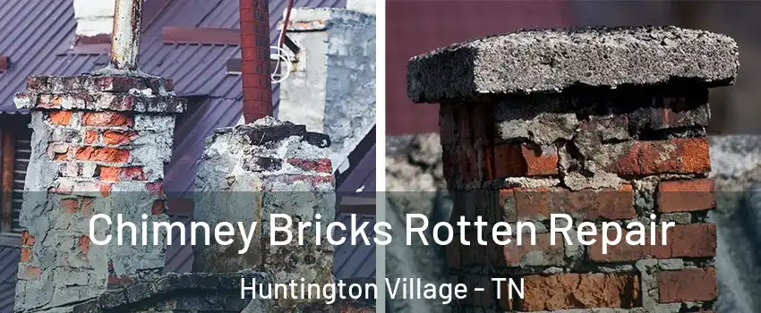 Chimney Bricks Rotten Repair Huntington Village - TN