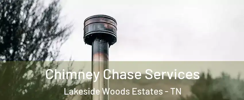 Chimney Chase Services Lakeside Woods Estates - TN