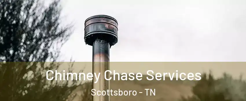 Chimney Chase Services Scottsboro - TN