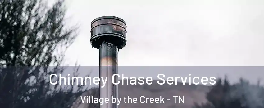 Chimney Chase Services Village by the Creek - TN