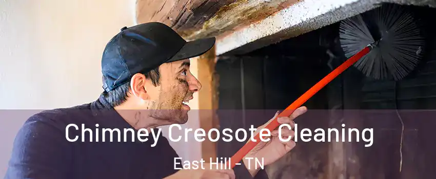 Chimney Creosote Cleaning East Hill - TN