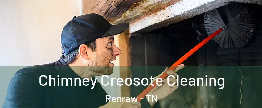 Chimney Creosote Cleaning Renraw - TN