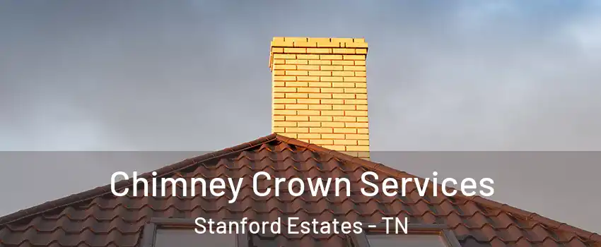 Chimney Crown Services Stanford Estates - TN