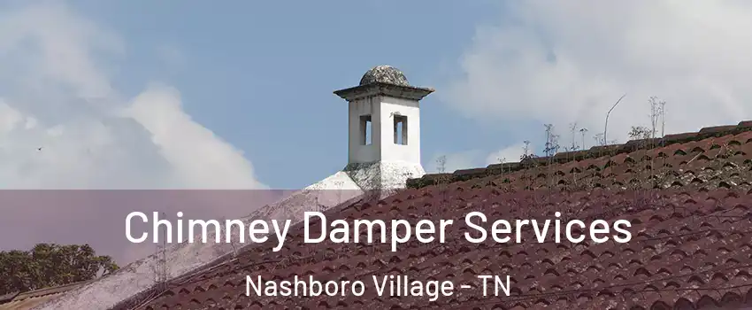 Chimney Damper Services Nashboro Village - TN