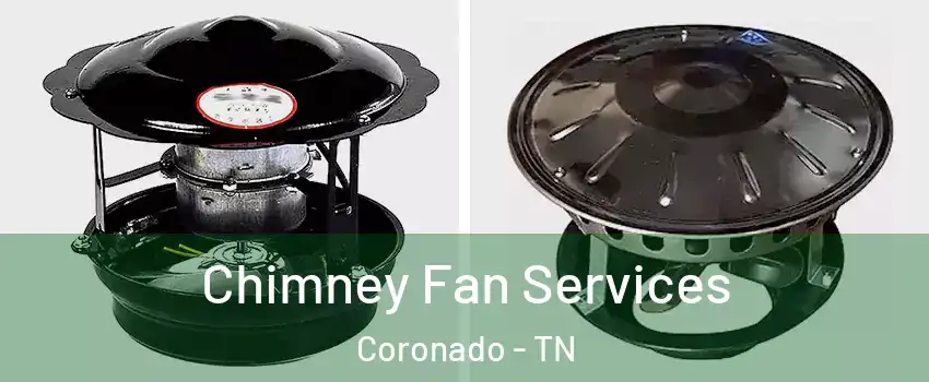 Chimney Fan Services Coronado - TN