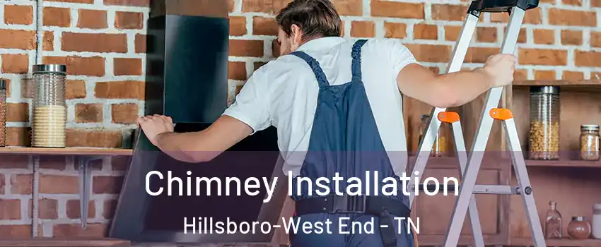 Chimney Installation Hillsboro-West End - TN