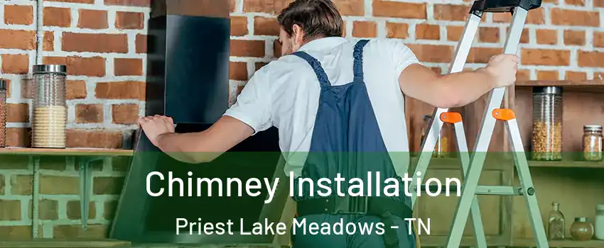 Chimney Installation Priest Lake Meadows - TN