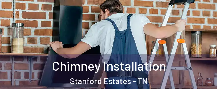 Chimney Installation Stanford Estates - TN