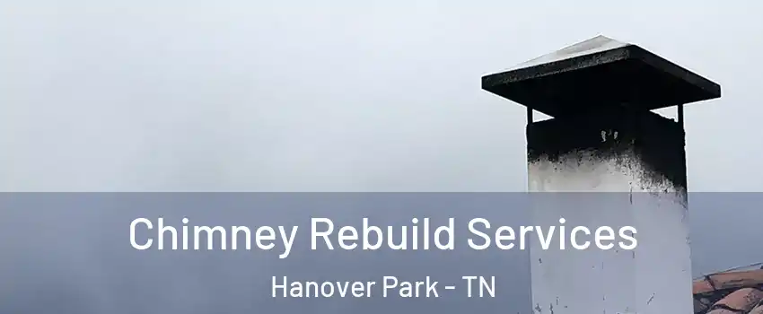 Chimney Rebuild Services Hanover Park - TN