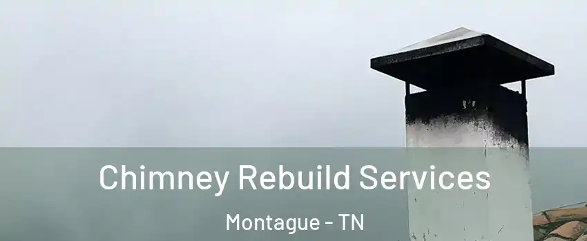 Chimney Rebuild Services Montague - TN