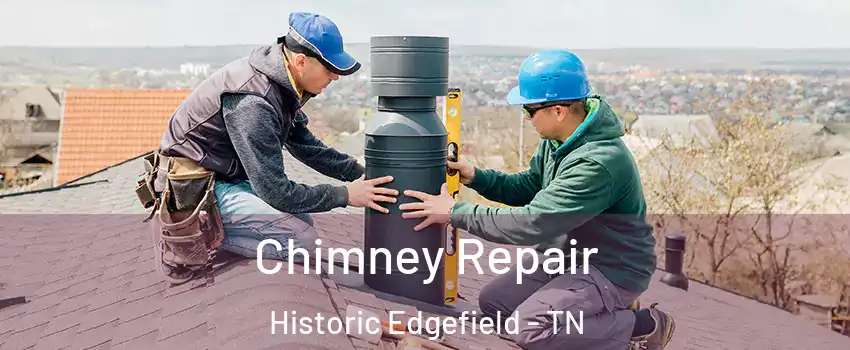 Chimney Repair Historic Edgefield - TN