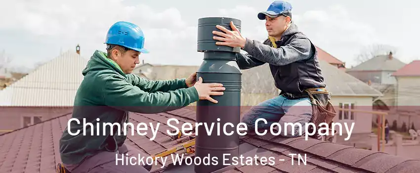 Chimney Service Company Hickory Woods Estates - TN