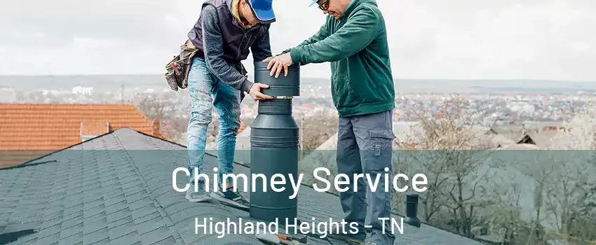Chimney Service Highland Heights - TN