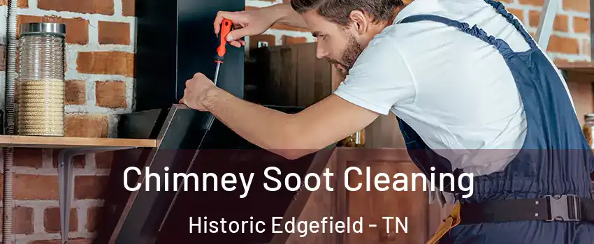 Chimney Soot Cleaning Historic Edgefield - TN