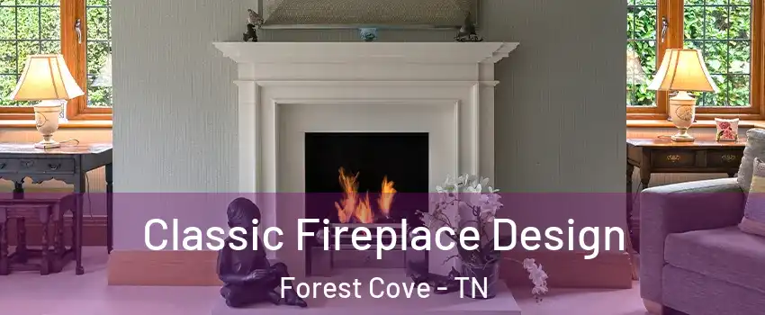 Classic Fireplace Design Forest Cove - TN