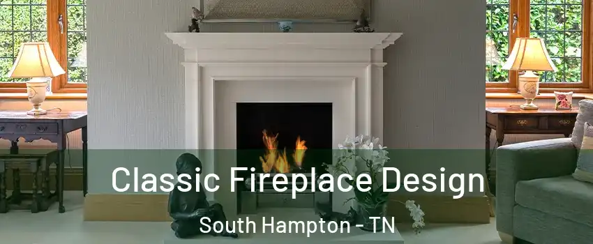 Classic Fireplace Design South Hampton - TN