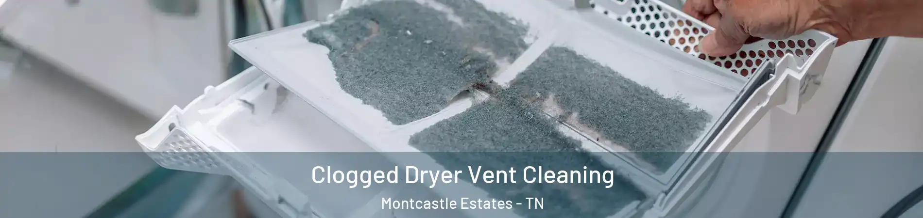 Clogged Dryer Vent Cleaning Montcastle Estates - TN
