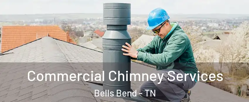 Commercial Chimney Services Bells Bend - TN