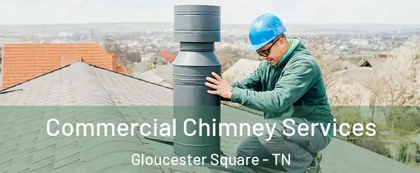 Commercial Chimney Services Gloucester Square - TN