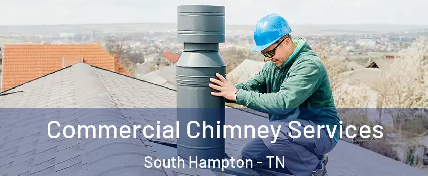 Commercial Chimney Services South Hampton - TN