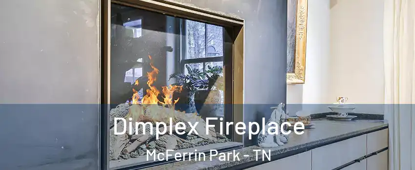 Dimplex Fireplace McFerrin Park - TN
