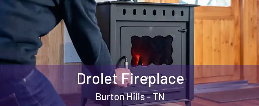 Drolet Fireplace Burton Hills - TN