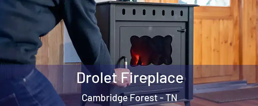 Drolet Fireplace Cambridge Forest - TN
