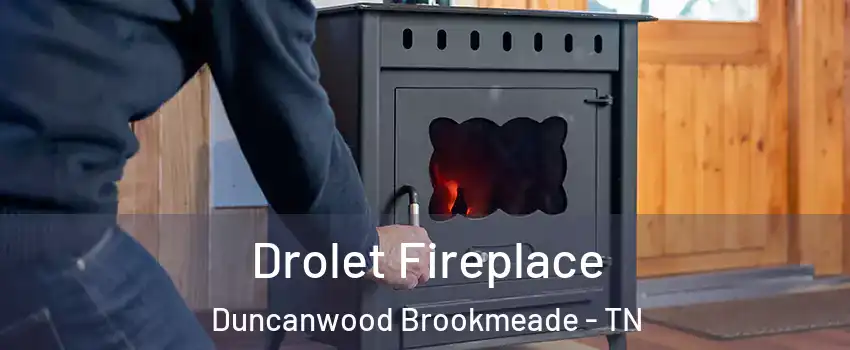 Drolet Fireplace Duncanwood Brookmeade - TN