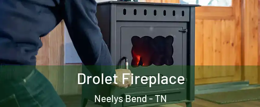 Drolet Fireplace Neelys Bend - TN