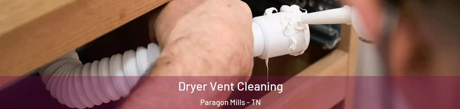 Dryer Vent Cleaning Paragon Mills - TN
