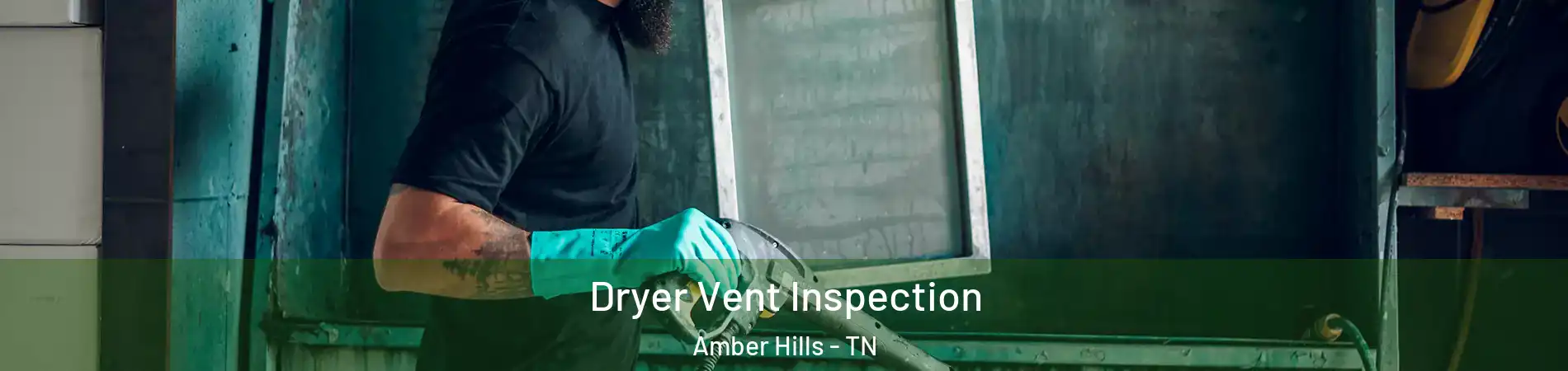 Dryer Vent Inspection Amber Hills - TN