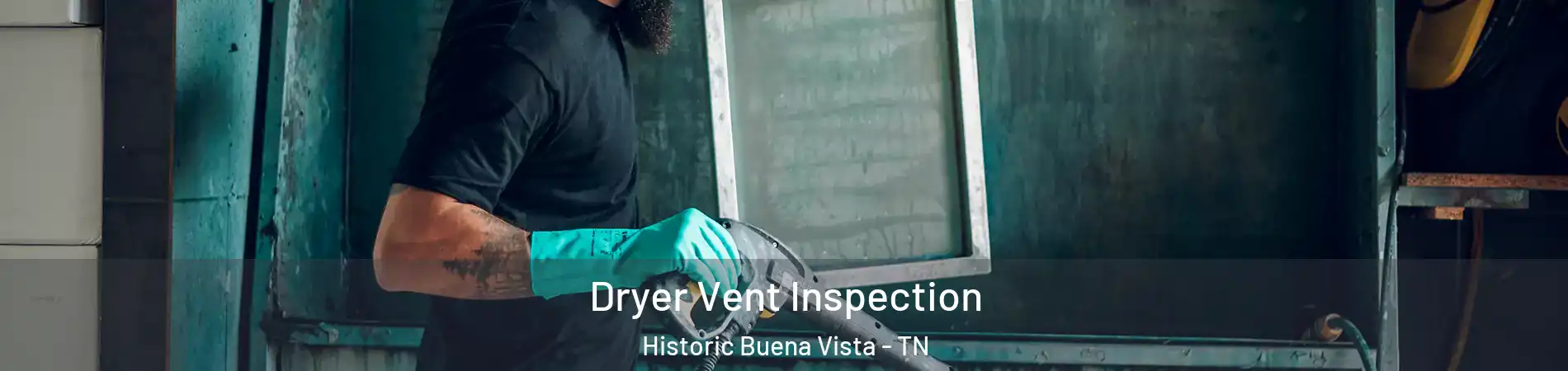 Dryer Vent Inspection Historic Buena Vista - TN