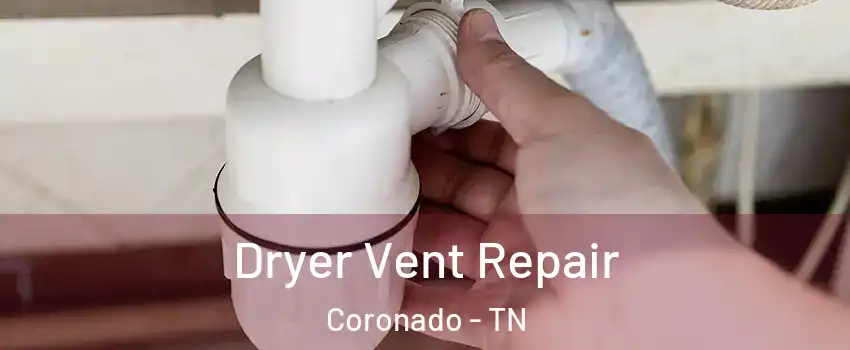 Dryer Vent Repair Coronado - TN
