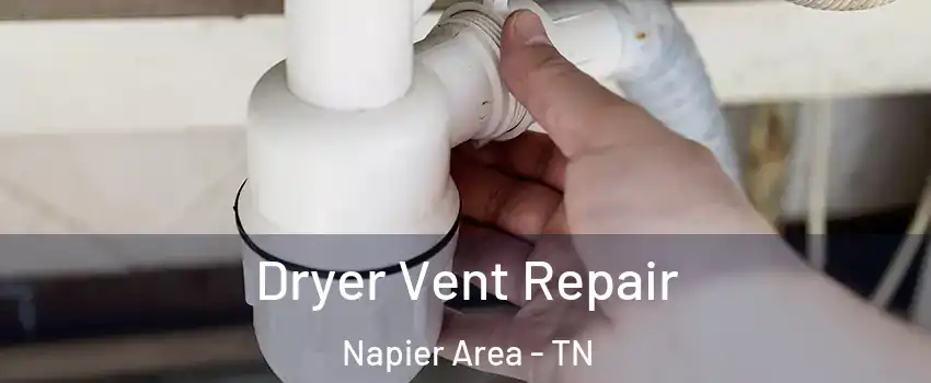 Dryer Vent Repair Napier Area - TN