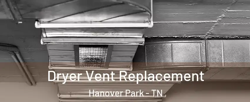Dryer Vent Replacement Hanover Park - TN