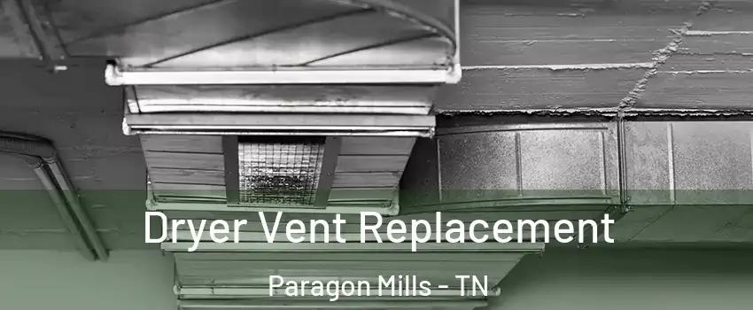 Dryer Vent Replacement Paragon Mills - TN