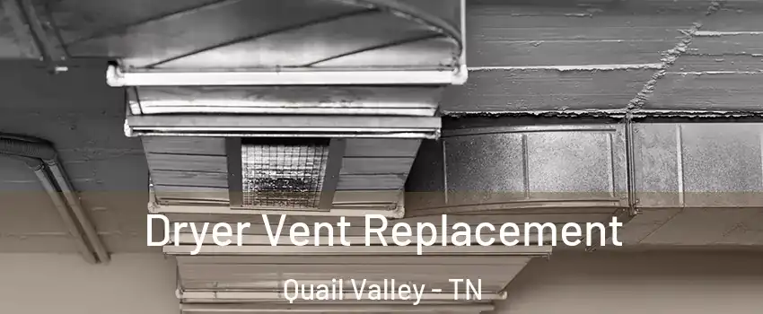 Dryer Vent Replacement Quail Valley - TN