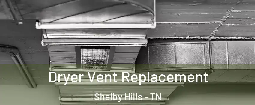Dryer Vent Replacement Shelby Hills - TN