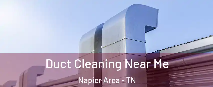 Duct Cleaning Near Me Napier Area - TN