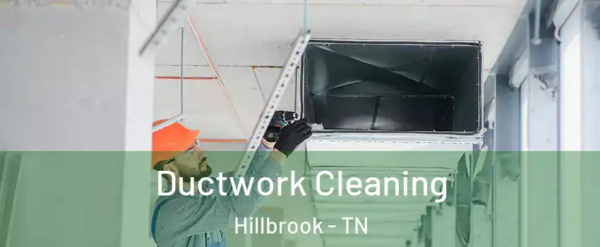 Ductwork Cleaning Hillbrook - TN