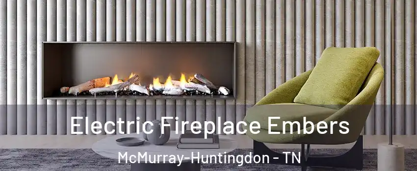 Electric Fireplace Embers McMurray-Huntingdon - TN