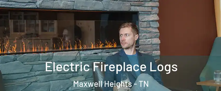 Electric Fireplace Logs Maxwell Heights - TN