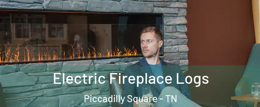 Electric Fireplace Logs Piccadilly Square - TN