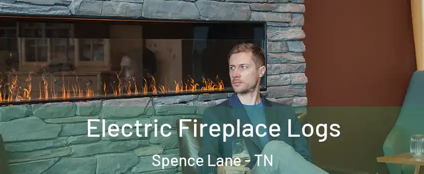 Electric Fireplace Logs Spence Lane - TN