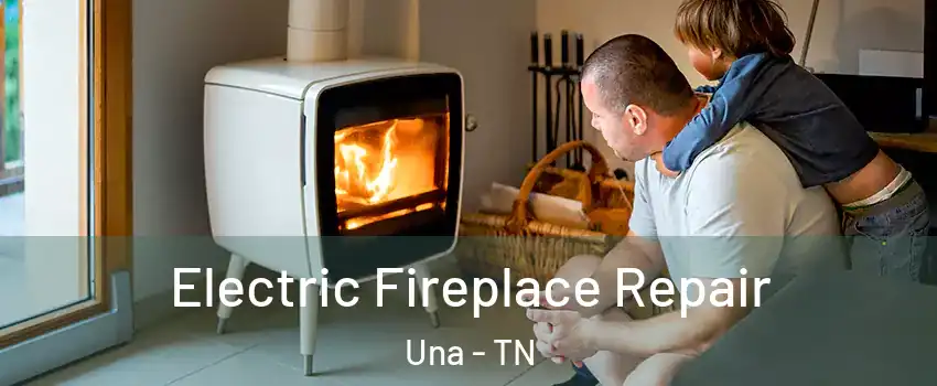 Electric Fireplace Repair Una - TN