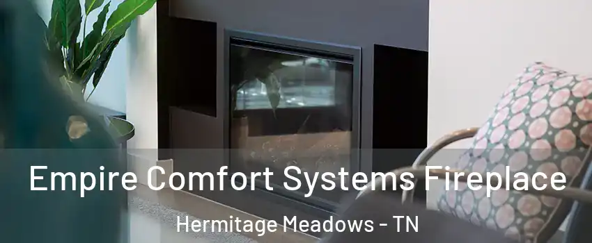 Empire Comfort Systems Fireplace Hermitage Meadows - TN