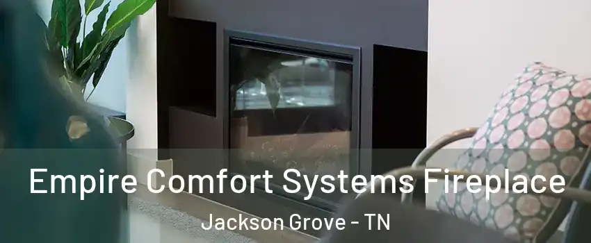 Empire Comfort Systems Fireplace Jackson Grove - TN